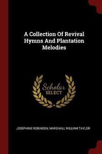 Cover image for A Collection of Revival Hymns and Plantation Melodies