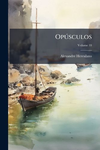 Cover image for Opusculos; Volume 10