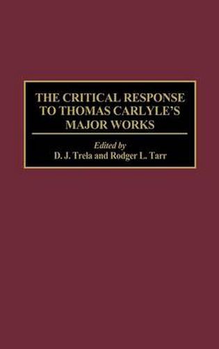 The Critical Response to Thomas Carlyle's Major Works