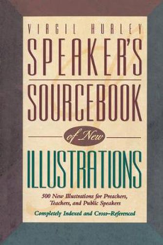 Cover image for Speaker's Sourcebook of New Illustrations: 500 Stories and Anecdotes for Preachers, Teachers, and Public Speakers