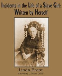 Cover image for Incidents in the Life of a Slave Girl: Written by Herself