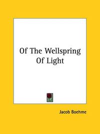 Cover image for Of the Wellspring of Light