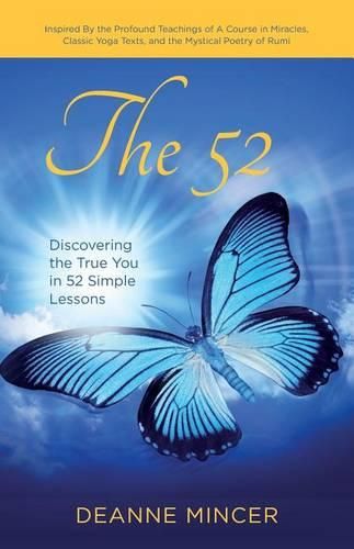 Cover image for The 52: Discovering the True You in 52 Simple Lessons