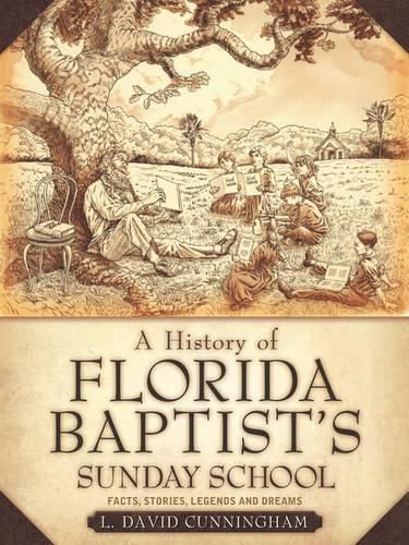 Cover image for A History of Florida Baptist's Sunday School