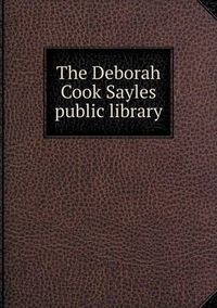 Cover image for The Deborah Cook Sayles public library
