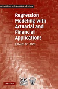 Cover image for Regression Modeling with Actuarial and Financial Applications