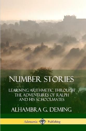 Cover image for Number Stories: Learning Arithmetic Through the Adventures of Ralph and His Schoolmates
