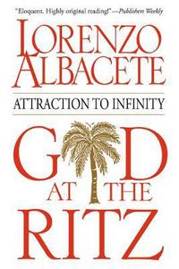 Cover image for God at the Ritz: Attraction to Infinity