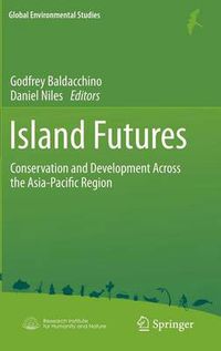 Cover image for Island Futures: Conservation and Development Across the Asia-Pacific Region