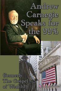 Cover image for Andrew Carnegie Speaks for the 99%