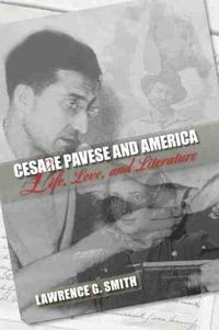 Cover image for Cesare Pavese and America: Life, Love, and Literature