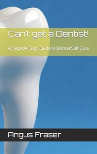 Cover image for Can't get a Dentist!