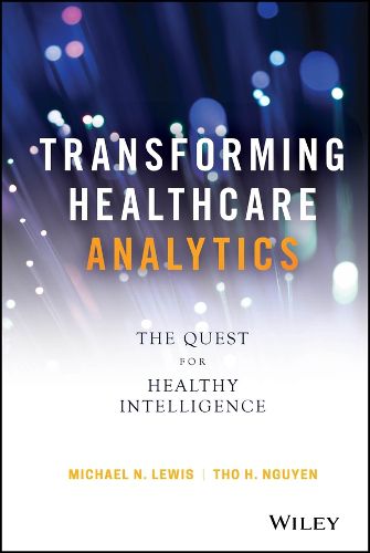 Cover image for Transforming Healthcare Analytics: The Quest for Healthy Intelligence