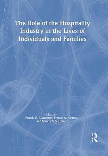 Cover image for The Role of the Hospitality Industry in the Lives of Individuals and Families