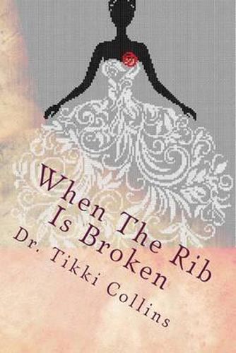 Cover image for When The Rib Is Broken: Healing Gods daughter