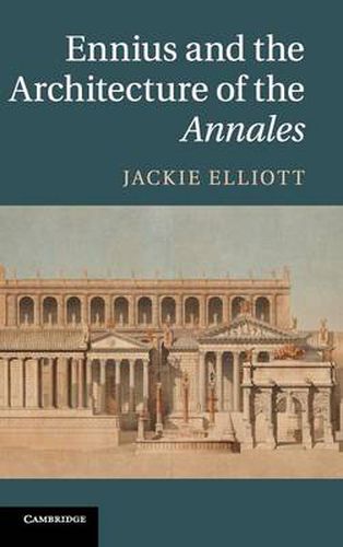 Cover image for Ennius and the Architecture of the Annales