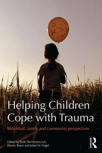 Cover image for Helping Children Cope with Trauma: Individual, family and community perspectives