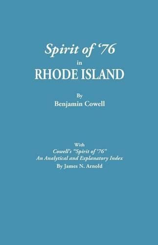 Cover image for Spirit of '76 in Rhode Island [published] with Cowell's Spirit of '76: An Analytical and Explanatory Index by James N. Arnold