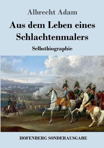 Cover image for Aus dem Leben eines Schlachtenmalers: Selbstbiographie