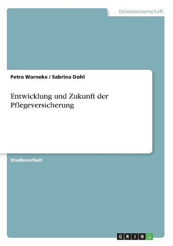 Cover image for Entwicklung Und Zukunft Der Pflegeversicherung