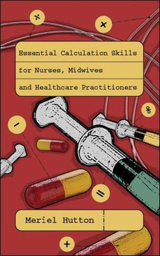 Cover image for Essential Calculation Skills for Nurses, Midwives and Healthcare Practitioners