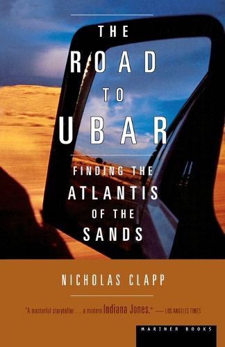 Cover image for The Road to Ubar: Finding the Atlantis of the Sands