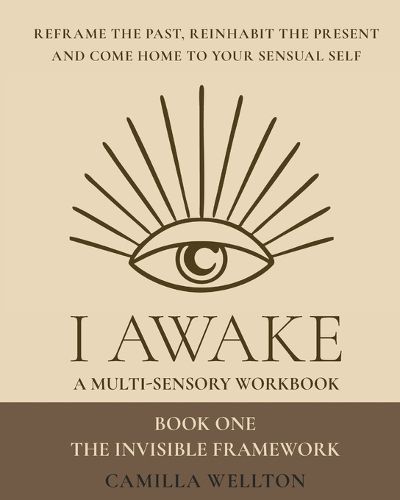 Cover image for I AWAKE Book One The invisible framework