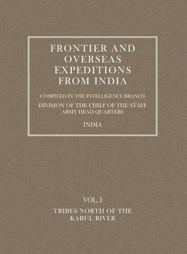 Frontier and Overseas Expeditions from India: Tribes North of the Kabul River