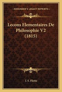 Cover image for Lecons Elementaires de Philosophie V2 (1815)