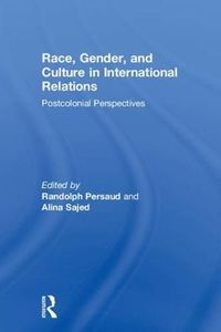 Cover image for Race, Gender, and Culture in International Relations: Postcolonial Perspectives