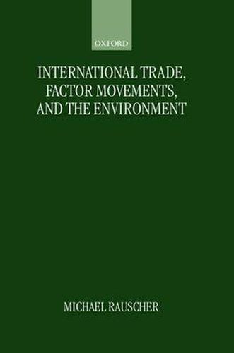 International Trade, Factor Movements and the Environment