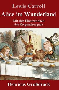 Cover image for Alice im Wunderland (Grossdruck): Mit den Illustrationen der Originalausgabe von John Tenniel