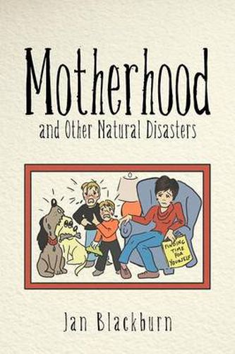 Cover image for Motherhood and Other Natural Disasters