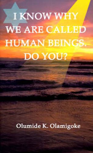 Cover image for I Know Why We are Called Hu-man Beings Do You?