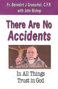 Cover image for There are No Accidents: In All Things Trust in God