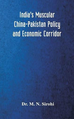 Cover image for India's Muscular China-Pakistan Policy and Economic Corridor