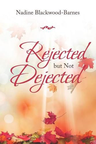 Cover image for Rejected but Not Dejected