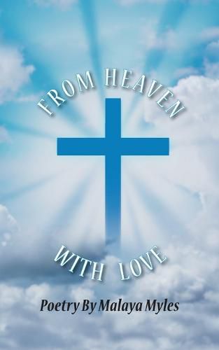 Cover image for From Heaven with Love: Poetry by Malaya Myles