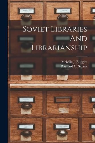 Cover image for Soviet Libraries And Librarianship