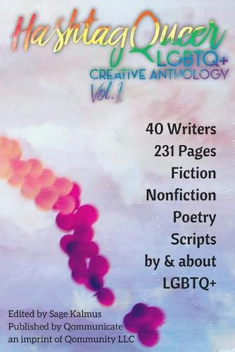 Cover image for Hashtag Queer: LGBTQ+ Creative Anthology, Volume 1