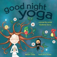 Cover image for Good Night Yoga: A Pose-by-Pose Bedtime Story