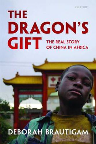 Cover image for The Dragon's Gift: The Real Story of China in Africa