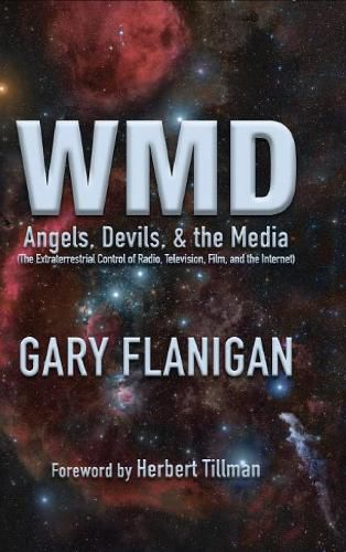 Cover image for Wmd: Angels, Devils, & The Media: The Extraterrestrial Control of Radio, Television, Film, and the Internet