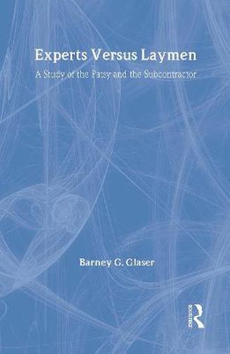 Cover image for Experts Versus Laymen: A Study of the Patsy and the Subcontractor