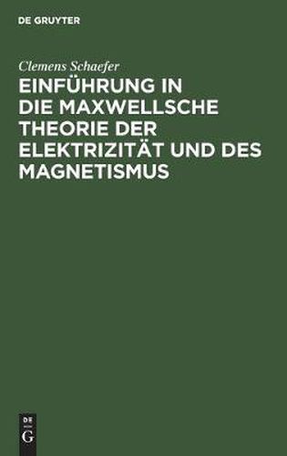 Cover image for Einfuhrung in Die Maxwellsche Theorie Der Elektrizitat Und Des Magnetismus