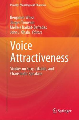 Voice Attractiveness: Studies on Sexy, Likable, and Charismatic Speakers