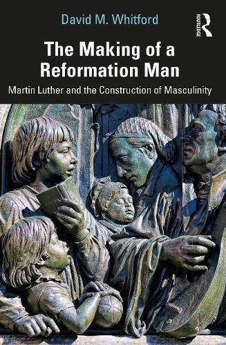 Cover image for The Making of a Reformation Man