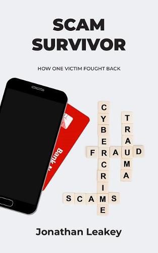 Cover image for Scam Survivor: How One Victim Fought Back