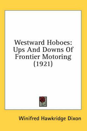 Cover image for Westward Hoboes: Ups and Downs of Frontier Motoring (1921)