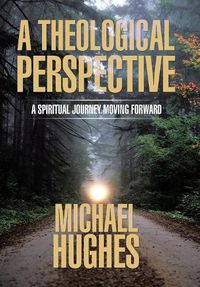 Cover image for A Theological Perspective: A Spiritual Journey Moving Forward